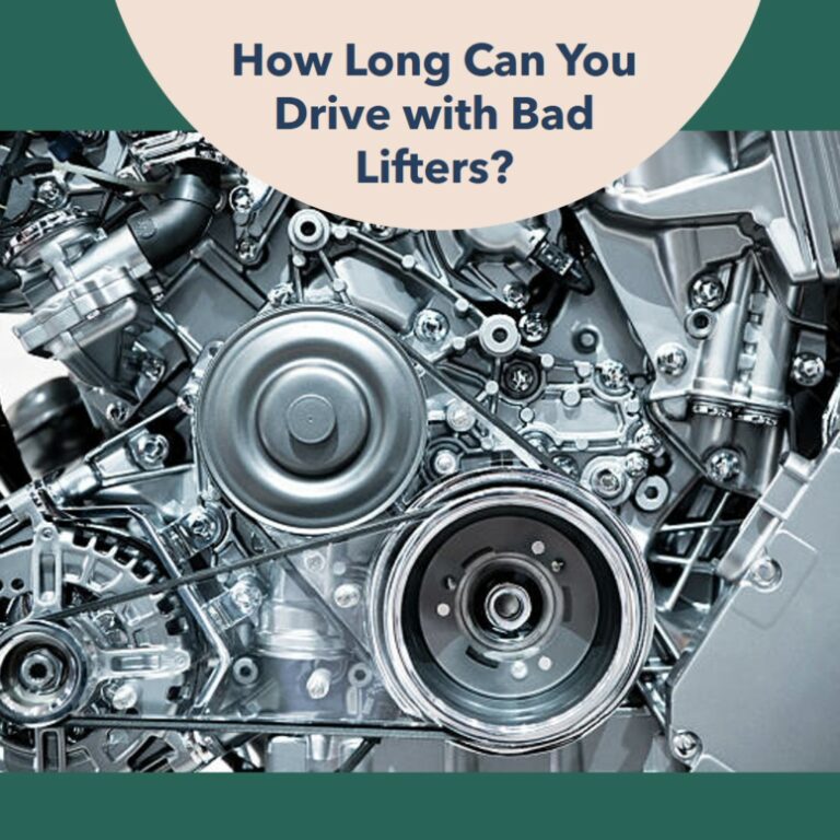 How Long Can You Drive with Bad Lifters: Guide to Know